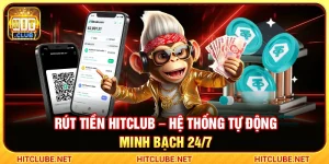 Rút Tiền Hitclub – Hệ Thống Tự Động Minh Bạch 24/7